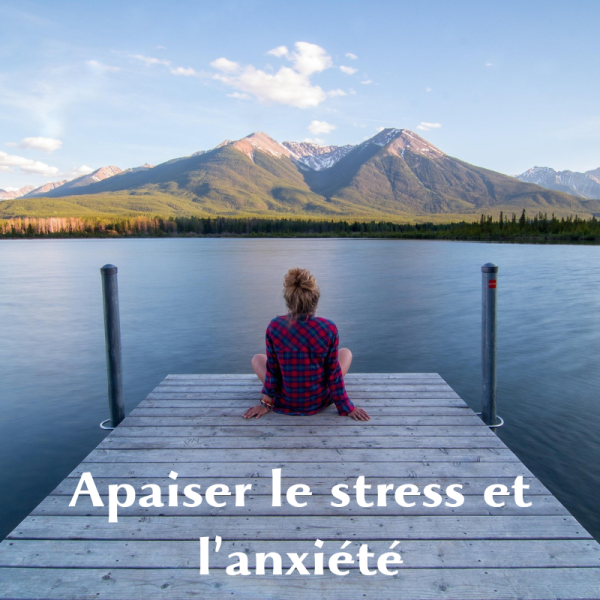 apaiser le stress et l-anxiete