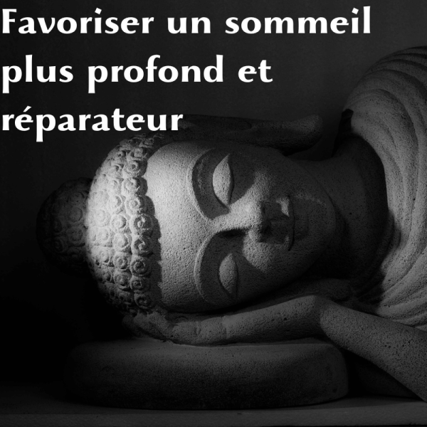 favoriser un sommeil plus profond et reparateur